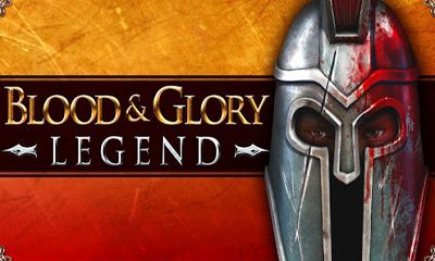 Screenshots of the Blood & Glory: Legend for Android tablet, phone.