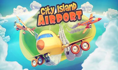 Screenshots of the City Island Airport for Android tablet, phone.