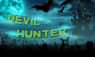 Screenshots of the Devil Hunter for Android tablet, phone.