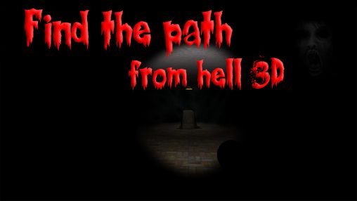 Screenshots of the Find the path: From hell 3D for Android tablet, phone.