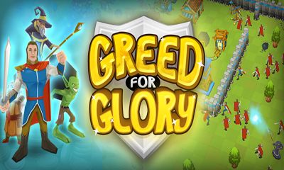 Screenshots of the Greed for Glory for Android tablet, phone.