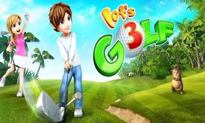 Screenshots of the Lets Golf! 3 for Android tablet, phone.