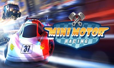 Screenshots of the Mini Motor Racing for Android tablet, phone.