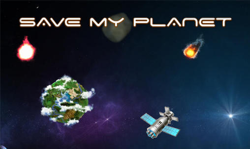 Download Save my planet Android free game. Get full version of Android apk app Save my planet for tablet and phone.