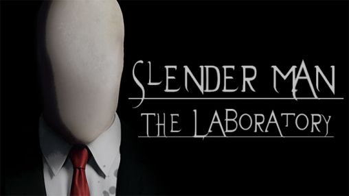1 Slender Man The Laboratory