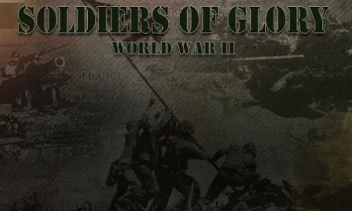 Download Soldiers of glory: World war 2 Android free game. Get full version of Android apk app Soldiers of glory: World war 2 for tablet and phone.